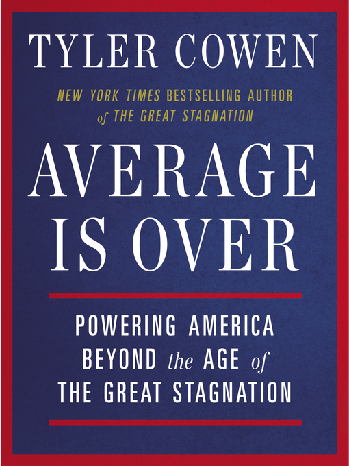 Title details for Average Is Over by Tyler Cowen - Wait list